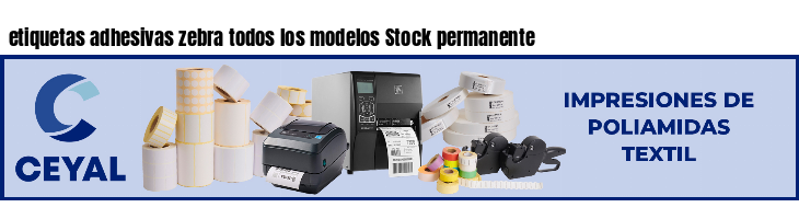 etiquetas adhesivas zebra todos los modelos Stock permanente