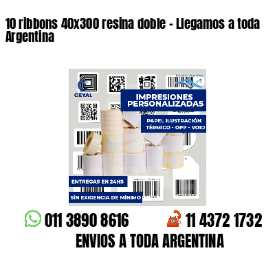 10 ribbons 40x300 resina doble - Llegamos a toda Argentina