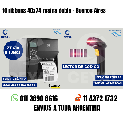 10 ribbons 40x74 resina doble - Buenos Aires