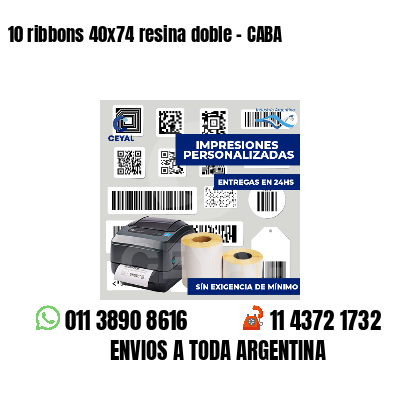 10 ribbons 40x74 resina doble - CABA