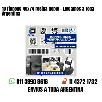 10 ribbons 40x74 resina doble - Llegamos a toda Argentina