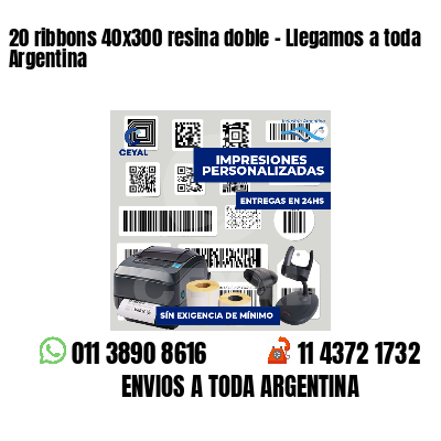 20 ribbons 40x300 resina doble - Llegamos a toda Argentina