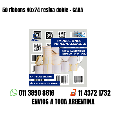 50 ribbons 40x74 resina doble - CABA