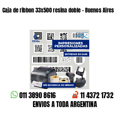 Caja de ribbon 33x500 resina doble - Buenos Aires