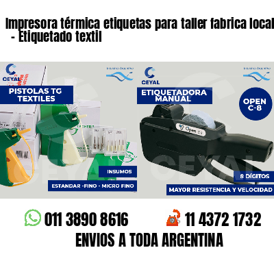 Impresora térmica etiquetas para taller fabrica local   - Etiquetado textil