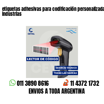 etiquetas adhesivas para codificación personalizada industrias