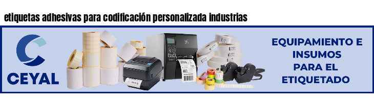 etiquetas adhesivas para codificación personalizada industrias