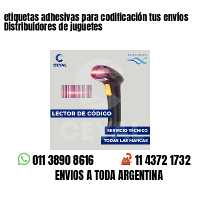etiquetas adhesivas para codificación tus envíos Distribuidores de juguetes