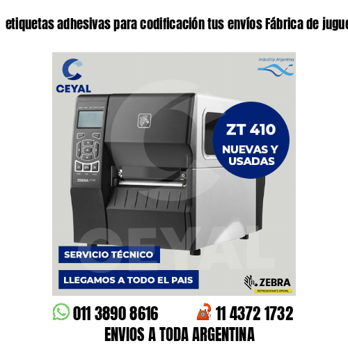 etiquetas adhesivas para codificación tus envíos Fábrica de juguetes