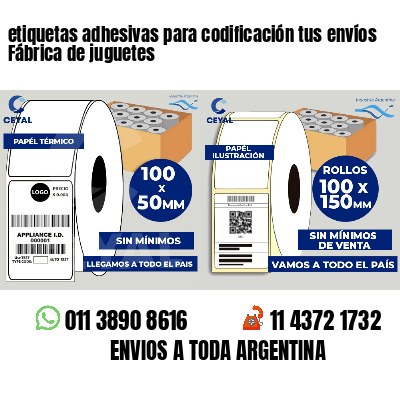 etiquetas adhesivas para codificación tus envíos Fábrica de juguetes