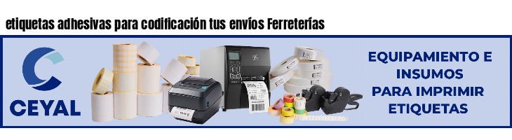 etiquetas adhesivas para codificación tus envíos Ferreterías