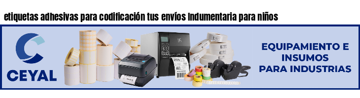 etiquetas adhesivas para codificación tus envíos Indumentaria para niños