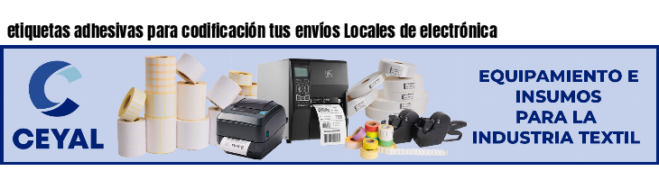 etiquetas adhesivas para codificación tus envíos Locales de electrónica