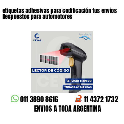 etiquetas adhesivas para codificación tus envíos Respuestos para automotores