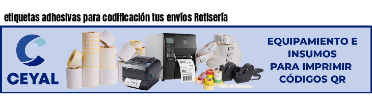 etiquetas adhesivas para codificación tus envíos Rotisería