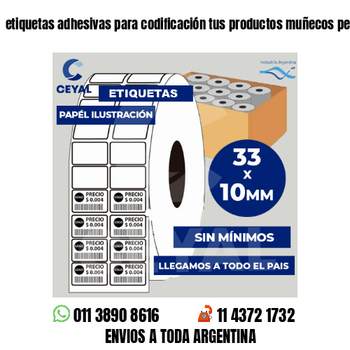 etiquetas adhesivas para codificación tus productos muñecos peluche