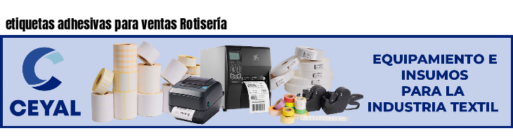 etiquetas adhesivas para ventas Rotisería