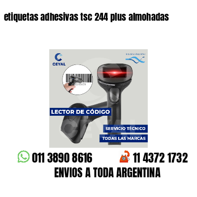 etiquetas adhesivas tsc 244 plus almohadas