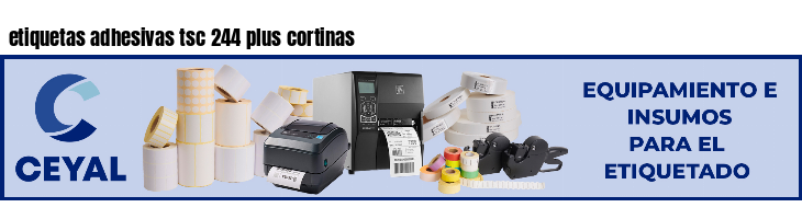etiquetas adhesivas tsc 244 plus cortinas