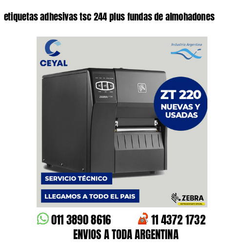 etiquetas adhesivas tsc 244 plus fundas de almohadones