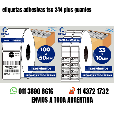 etiquetas adhesivas tsc 244 plus guantes