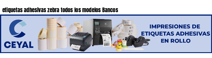 etiquetas adhesivas zebra todos los modelos Bancos