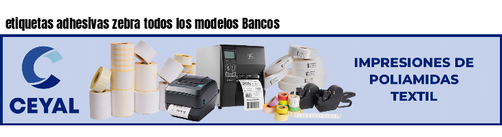 etiquetas adhesivas zebra todos los modelos Bancos