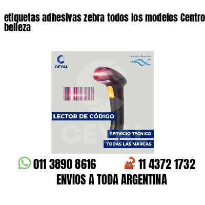 etiquetas adhesivas zebra todos los modelos Centros de belleza