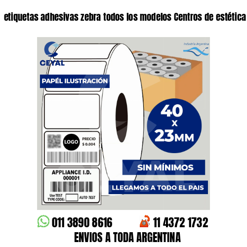 etiquetas adhesivas zebra todos los modelos Centros de estética