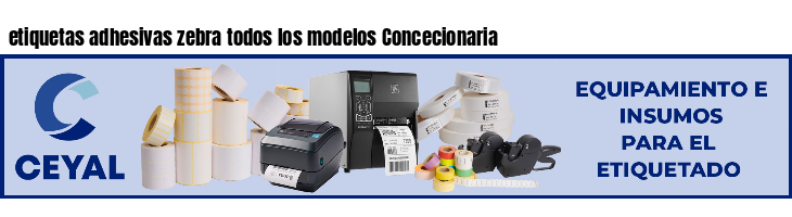 etiquetas adhesivas zebra todos los modelos Concecionaria