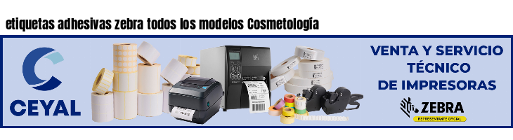 etiquetas adhesivas zebra todos los modelos Cosmetología