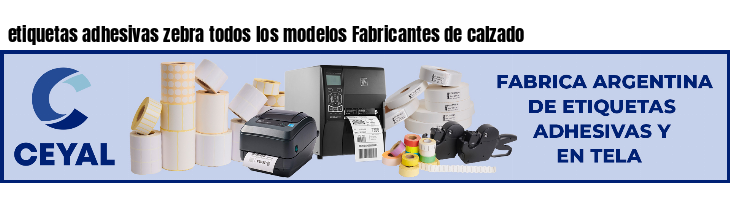 etiquetas adhesivas zebra todos los modelos Fabricantes de calzado