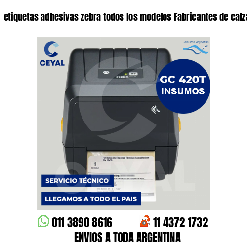 etiquetas adhesivas zebra todos los modelos Fabricantes de calzado