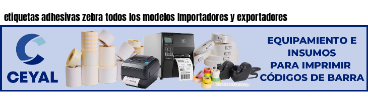 etiquetas adhesivas zebra todos los modelos Importadores y exportadores