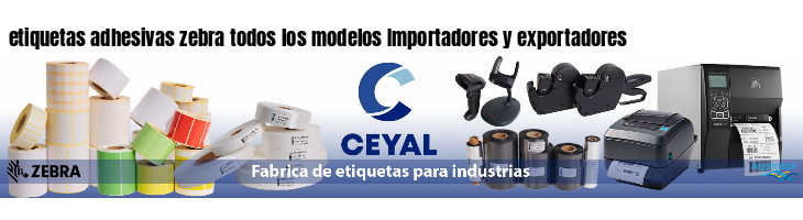 etiquetas adhesivas zebra todos los modelos Importadores y exportadores