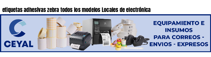etiquetas adhesivas zebra todos los modelos Locales de electrónica