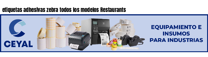 etiquetas adhesivas zebra todos los modelos Restaurants