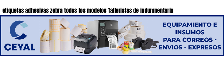 etiquetas adhesivas zebra todos los modelos Talleristas de indumnentaria