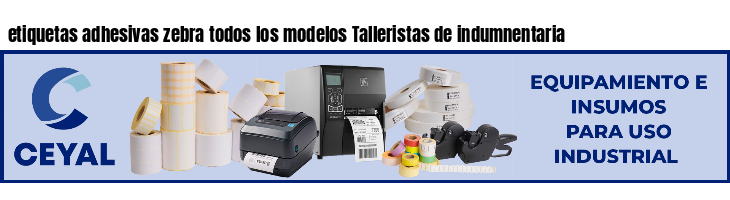 etiquetas adhesivas zebra todos los modelos Talleristas de indumnentaria