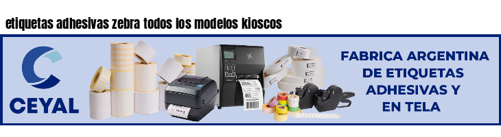 etiquetas adhesivas zebra todos los modelos kioscos