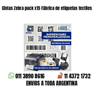 Cintas Zebra pack x15 Fábrica de etiquetas textiles