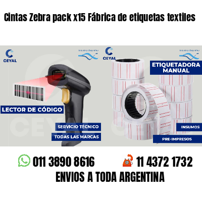 Cintas Zebra pack x15 Fábrica de etiquetas textiles