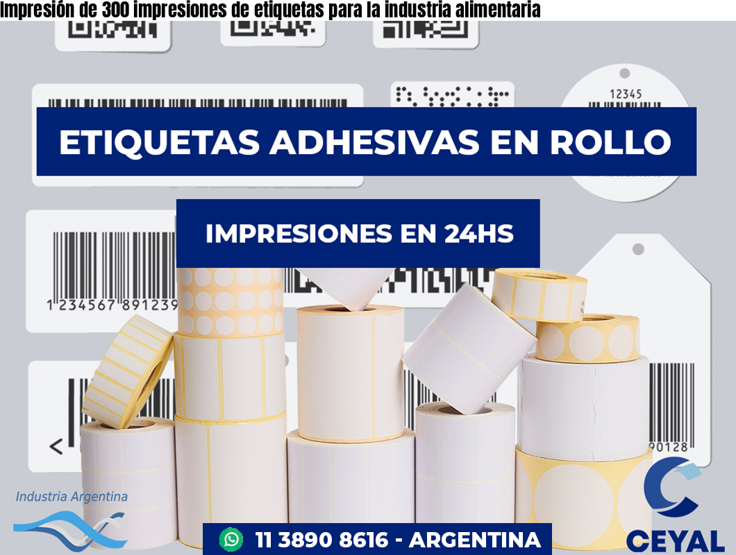 Impresión de 300 impresiones de etiquetas para la industria alimentaria