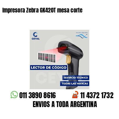Impresora Zebra GK420T mesa corte