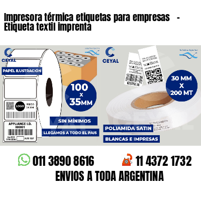 Impresora térmica etiquetas para empresas   - Etiqueta textil imprenta