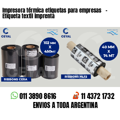 Impresora térmica etiquetas para empresas   - Etiqueta textil imprenta