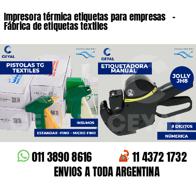 Impresora térmica etiquetas para empresas   - Fábrica de etiquetas textiles