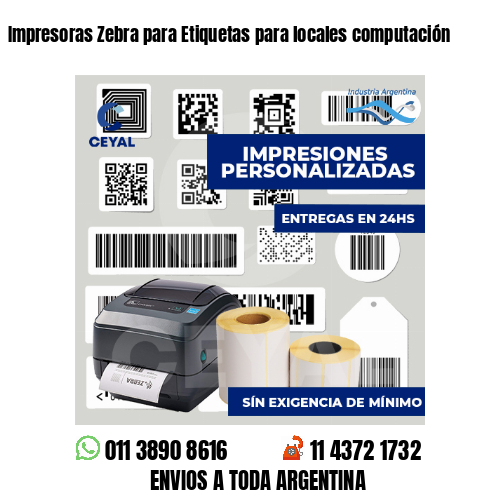 Impresoras Zebra para Etiquetas para locales computación