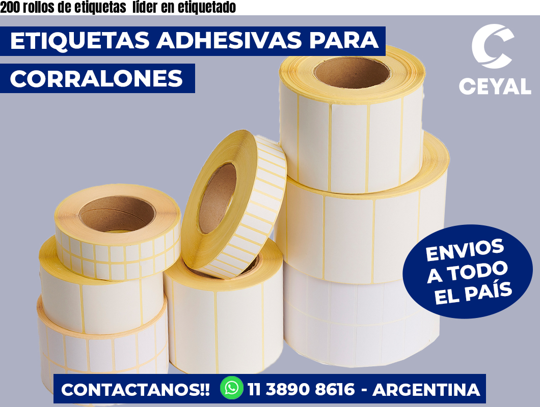 200 rollos de etiquetas  líder en etiquetado