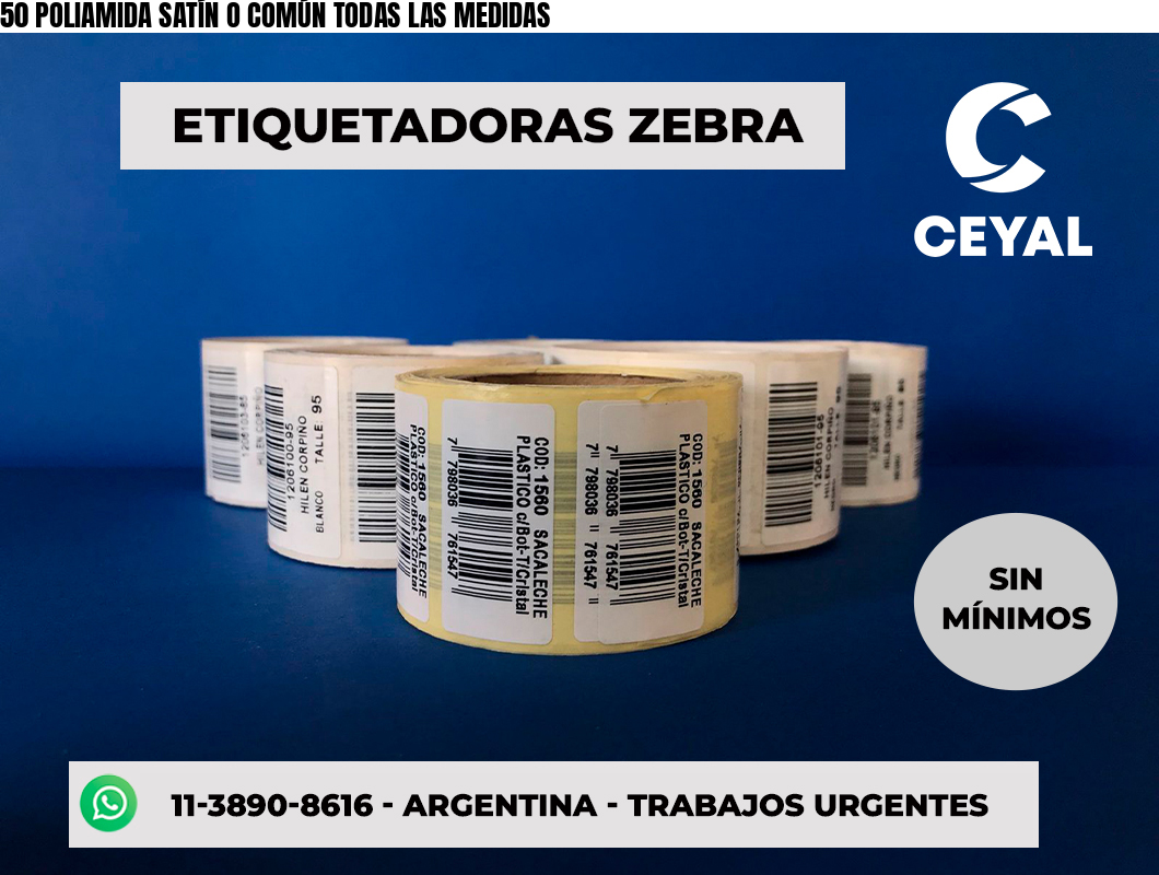 50 POLIAMIDA SATÍN O COMÚN TODAS LAS MEDIDAS